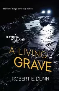 A Living Grave - Robert E. Dunn