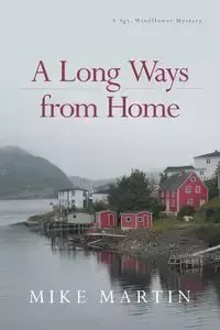 A Long Ways from Home - Martin Mike