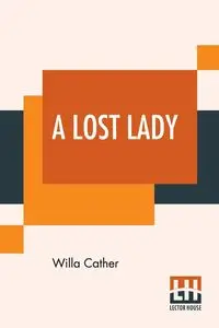 A Lost Lady - Willa Cather