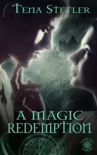 A Magic Redemption - Tena Stetler