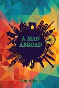 A Man Abroad - Rich Angus