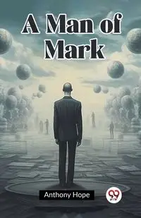 A Man of Mark - Hope Anthony