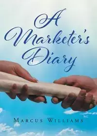 A Marketer's Diary - Williams Marcus