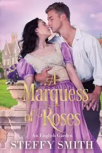 A Marquess of Roses - Smith Steffy