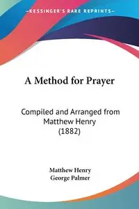 A Method for Prayer - Henry Matthew