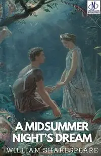 A Midsummer Night's Dream - William Shakespeare