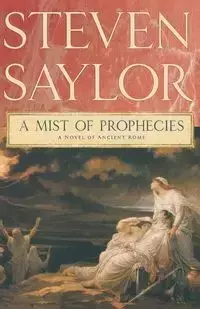 A Mist of Prophecies - Steven Saylor