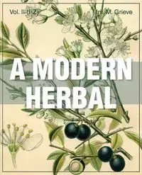 A Modern Herbal (Volume 2, I-Z and Indexes) - Margaret Grieve