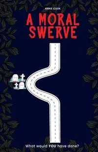 A Moral Swerve - Annie Cook