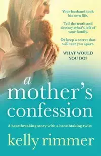 A Mother's Confession - Kelly Rimmer