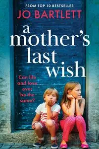 A Mother's Last Wish - Jo Bartlett