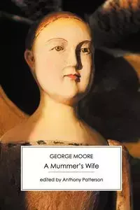 A Mummer's Wife - George Moore