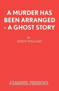 A Murder Has Been Arranged - A Ghost Story - Williams Emlyn