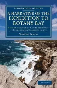 A Narrative of the Expedition to Botany Bay - Tench Watkin