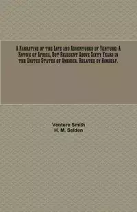 A Narrative of the Life and Adventures of Venture - Smith Venture