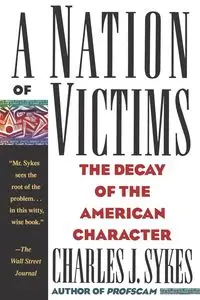 A Nation of Victims - Sykes Charles J.