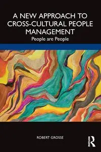 A New Approach to Cross-Cultural People Management - Robert Grosse