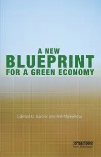 A New Blueprint for a Green Economy - Edward B. Barbier