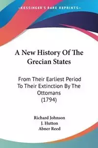 A New History Of The Grecian States - Johnson Richard