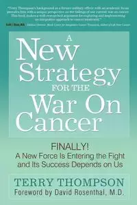 A New Strategy For The War On Cancer - Terry Thompson