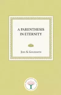 A Parenthesis in Eternity - Joel S. Goldsmith