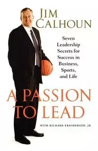 A Passion to Lead - Jim Calhoun