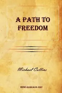 A Path to Freedom - Michael Collins