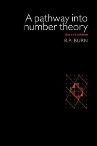 A Pathway Into Number Theory - Burn R. P.