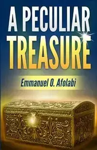 A Peculiar Treasure - Emmanuel O. Afolabi