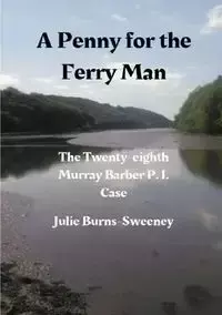 A Penny for the Ferry Man - Julie Burns-Sweeney