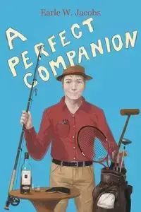 A Perfect Companion - Earle Jacobs
