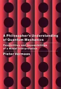 A Philosopher's Understanding of Quantum Mechanics - Vermaas Pieter