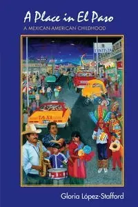 A Place in El Paso - Gloria Lopez-Stafford