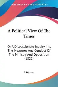 A Political View Of The Times - J. Warren