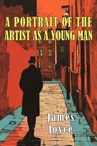 A Portrait of the Artist as a Young Man - Joyce James