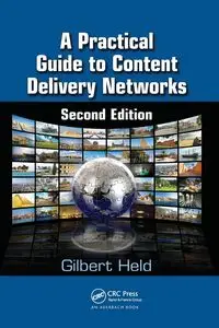 A Practical Guide to Content Delivery Networks - Gilbert Held