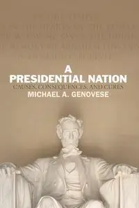 A Presidential Nation - Michael A. Genovese