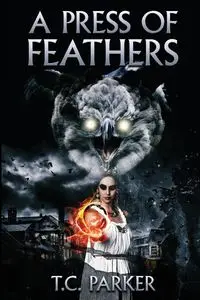 A Press of Feathers - Parker TC