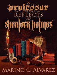 A Professor Reflects on Sherlock Holmes - Alvarez Marino C.