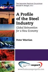 A Profile of the Steel Industry - Peter Warrian