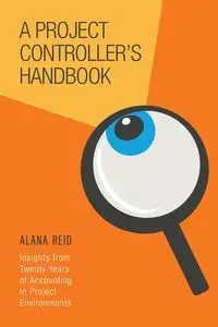 A Project Controller's Handbook - Reid Alana