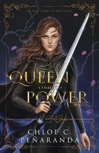 A Queen Comes to Power - Chloe C. Peñaranda