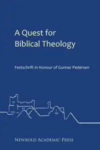 A Quest for Biblical Theology - Pedersen Gunnar