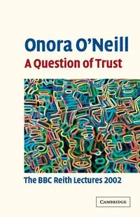 A Question of Trust - O'Neill Onora