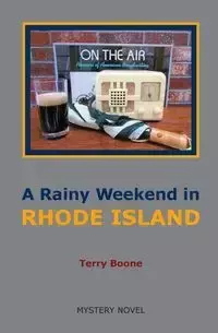 A Rainy Weekend in RHODE ISLAND - Terry Boone