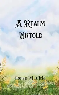 A Realm Untold - Whitfield Ronan