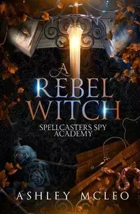 A Rebel Witch - Ashley McLeo