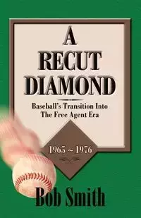 A Recut Diamond - Bob Smith