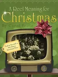 A Reel Meaning for Christmas - Carol Foote