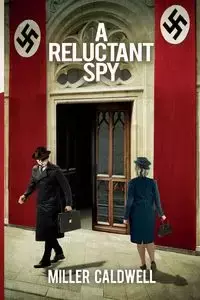 A Reluctant Spy - Caldwell Miller